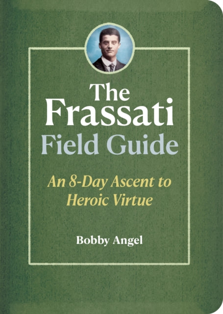 The Frassati Field Guide