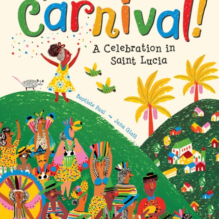 To Carnival!: A Celebration in St Lucia