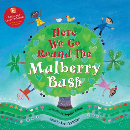 Here We Go Round the Mulberry Bush