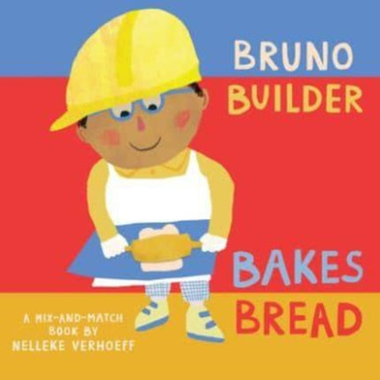 Bruno Builder Bakes Bread