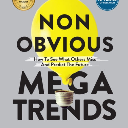 Non Obvious Megatrends: How to See What Others Miss and Predict the Future