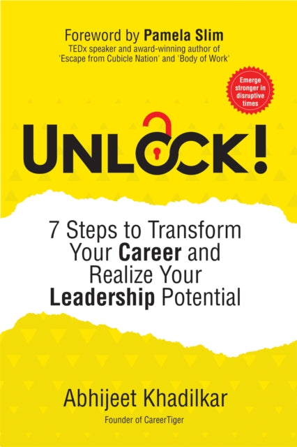 Unlock!: 7 Steps to Transform Your Career and Realize Your Leadership Potential