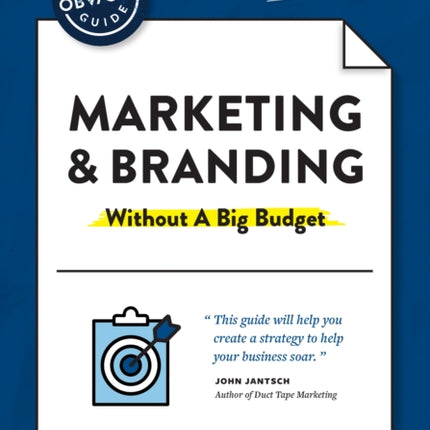 The Non-Obvious Guide to Marketing & Branding (Without a Big Budget)