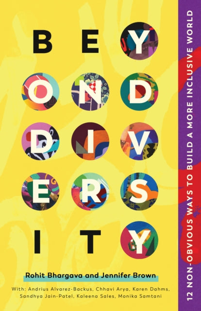 Beyond Diversity: 75 Experts Reveal How To Actually Create A More Inclusive World