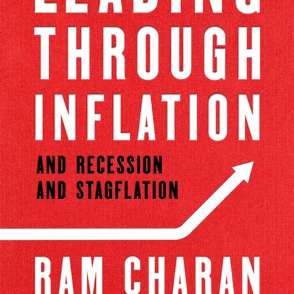 Leading Through Inflation: And Recession and Stagflation