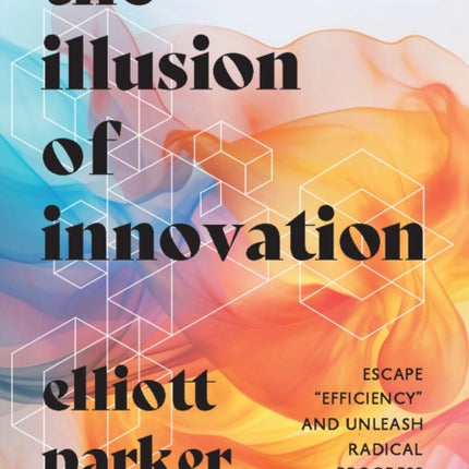 The Illusion of Innovation