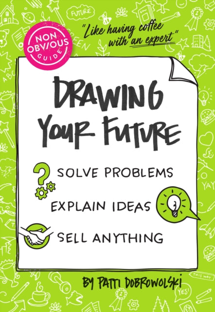 The NonObvious Guide to Drawing Your Future