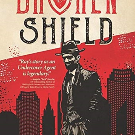 Broken Shield: An FBI Undercover Agent's Personal Perspective