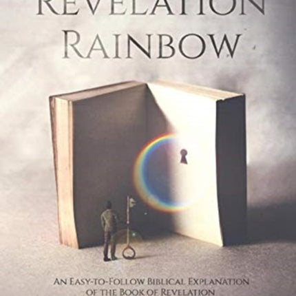 The Revelation Rainbow: An Easy-to-Follow