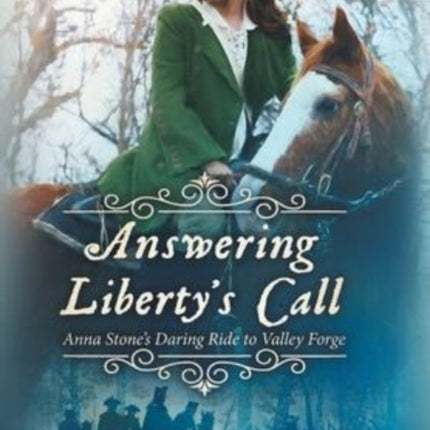 Answering Liberty's Call: Anna Stone's Daring Ride to Valley Forge