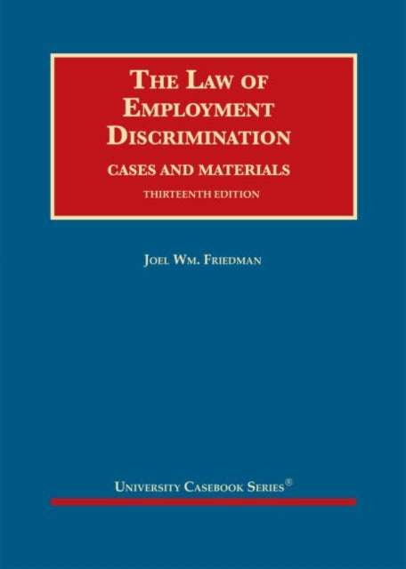 The Law of Employment Discrimination: Cases and