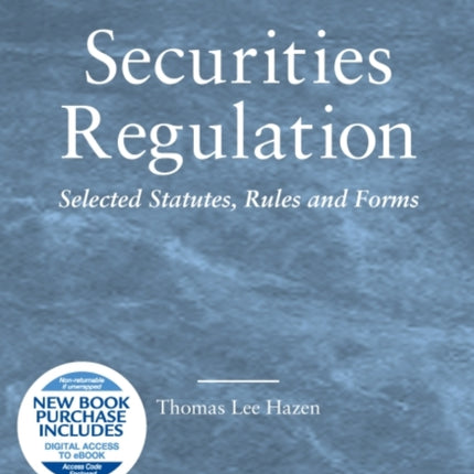 Securities Regulation: Selected Statutes, Rules and Forms, 2022 Edition