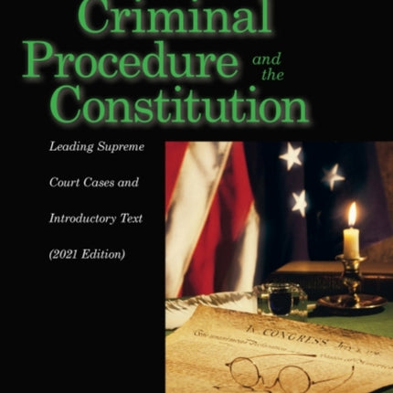 Criminal Procedure and the Constitution: Leading