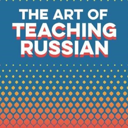 The Art of Teaching Russian