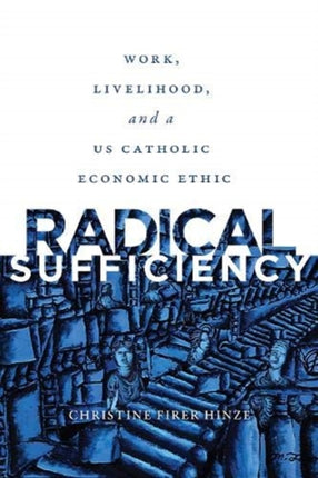 Radical Sufficiency: Work, Livelihood, and a US