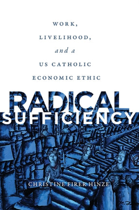 Radical Sufficiency: Work, Livelihood, and a US