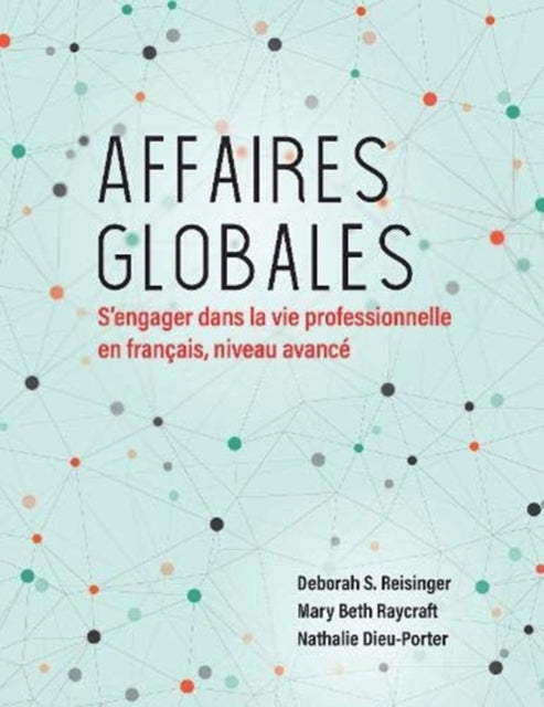 Affaires globales: S'engager dans la vie professionnelle en français, niveau avancé