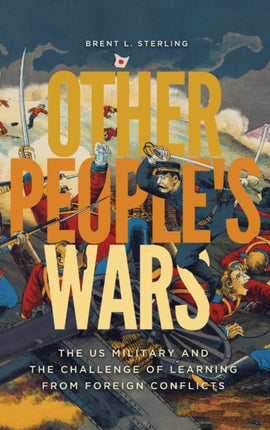Other People's Wars: The US Military and the
