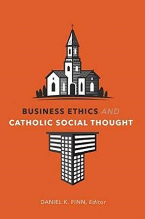 Business Ethics and Catholic Social Thought