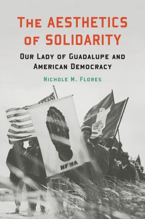 The Aesthetics of Solidarity: Our Lady of