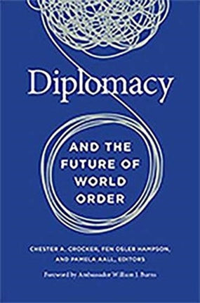 Diplomacy and the Future of World Order