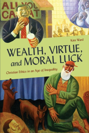 Wealth, Virtue, and Moral Luck: Christian Ethics