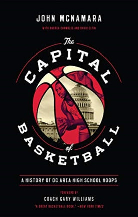 The Capital of Basketball: A History of DC Area High School Hoops