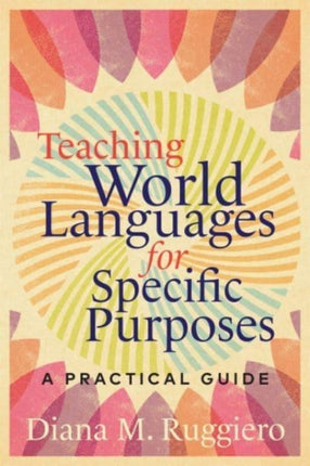 Teaching World Languages for Specific Purposes: A