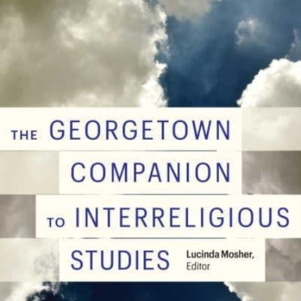 The Georgetown Companion to Interreligious Studies