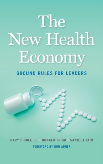 The New Health Economy: Ground Rules for Leaders