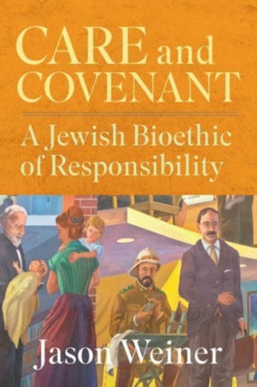 Care and Covenant: A Jewish Bioethic of