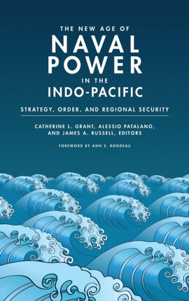 The New Age of Naval Power in the Indo-Pacific: