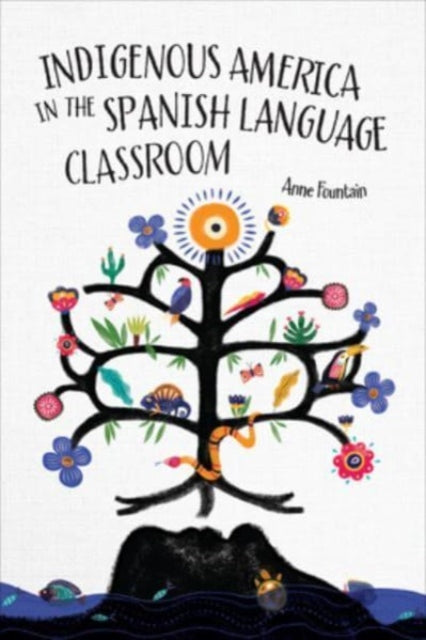 Indigenous America in the Spanish Language Classroom