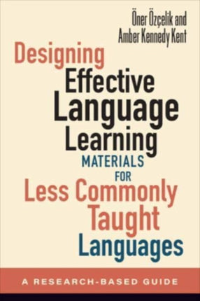 Designing Effective Language Learning Materials for Less Commonly Taught Languages: A Research-Based Guide