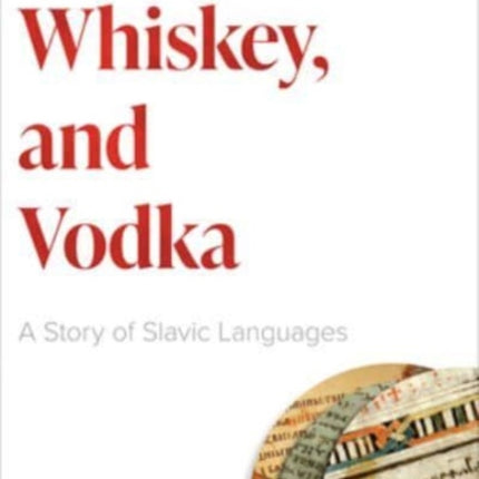 Water, Whiskey, and Vodka: A Story of Slavic Languages