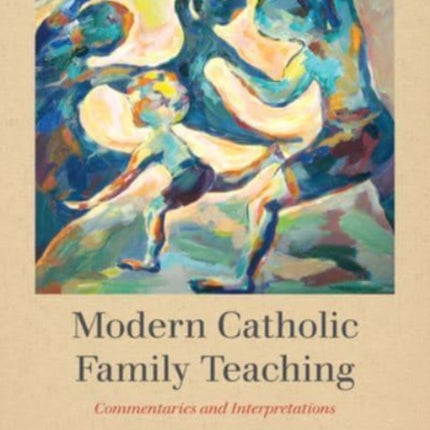 Modern Catholic Family Teaching