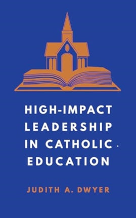 HighImpact Leadership in Catholic Education