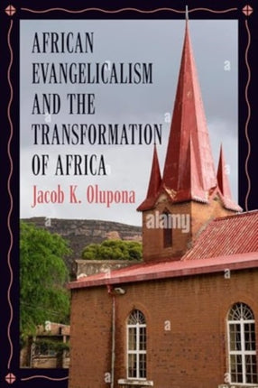 African Evangelicalism and the Transformation of