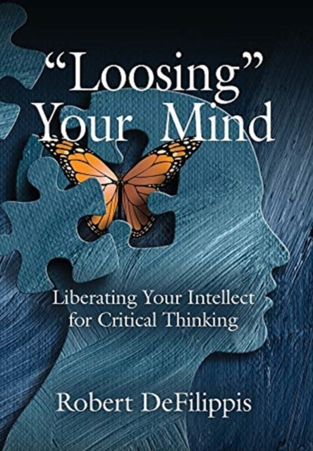 Loosing  Your Mind: Liberating Your Intellect