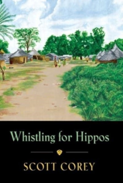 Whistling for Hippos: A memoir of life in West