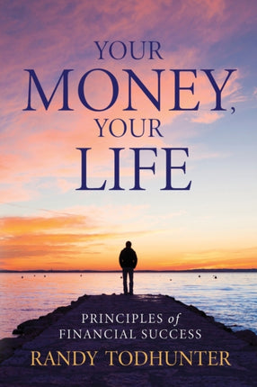 Your Money, Your Life: Principles of Financial