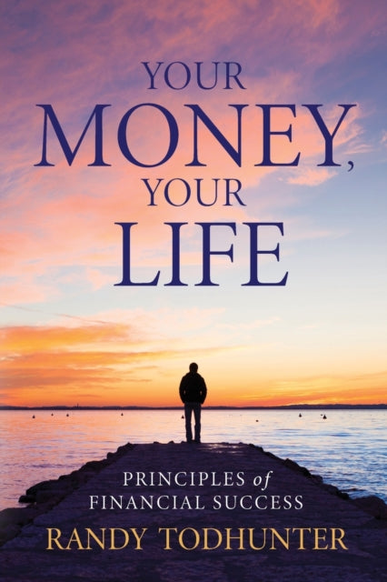 Your Money, Your Life: Principles of Financial