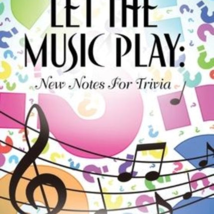Let The Music Play: New Notes For Trivia