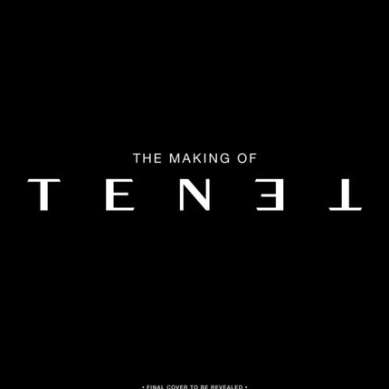 The Secrets of Tenet: Inside Christopher Nolan's Quantum Cold War, Foreword by John David Washington, Backword by Kenneth Branagh (Tenet Movie, Making of Tenet, Movie Books, Coffee Table Art Books)