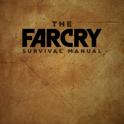 The Official Far Cry Survival Manual