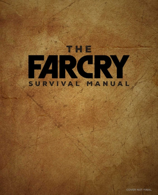 The Official Far Cry Survival Manual