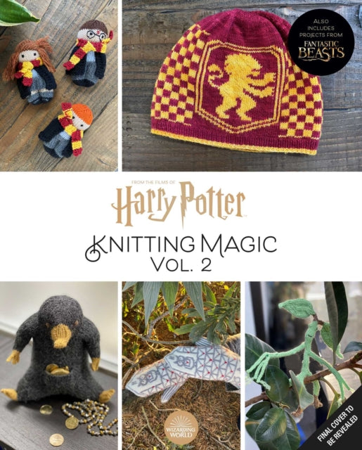 Harry Potter: Knitting Magic: More Patterns From Hogwarts and Beyond: An Official Harry Potter Knitting Book (Harry Potter Craft Books, Knitting Books)