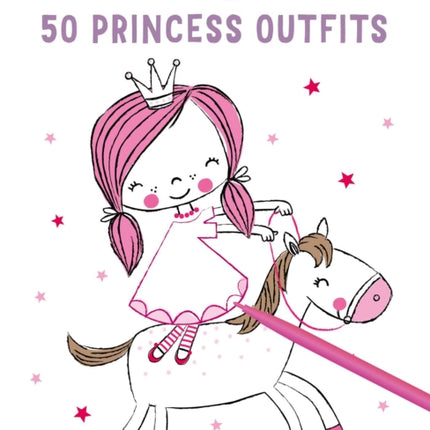 Design and Draw 50 Princess Outfits