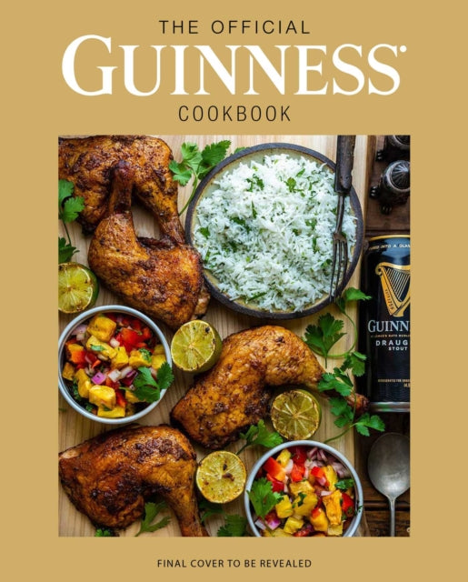 The Official Guinness Cookbook: Over 70 Recipes for Cooking and Baking from Ireland's Famous Brewery