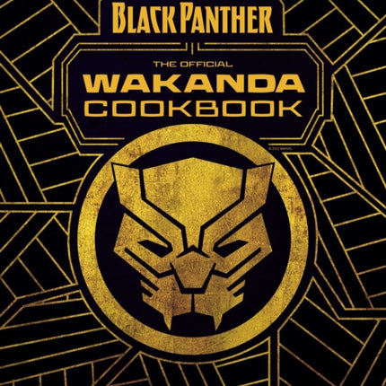 Marvel's Black Panther The Official Wakanda Cookbook